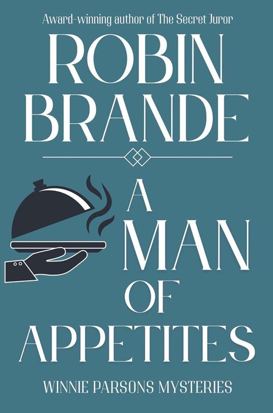 A Man of Appetites: A Winnie Parsons Mystery
