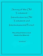 Survey of the Old Testament: Introduction to Old Testament and Intertestamental Period