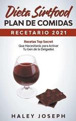 Dieta Sirtfood Plan de comidas Recetario 2021 Recetas Top Secret que necesitaras para activar tu gen de la delgadez