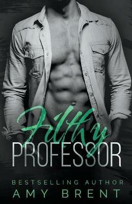Filthy Professor - Amy Brent - cover