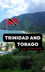 Trinidad and Tobago Travel Tips and Hacks/ From Stunning Beaches to Lush Rain Forests, Trinidad and Tobago has it all!