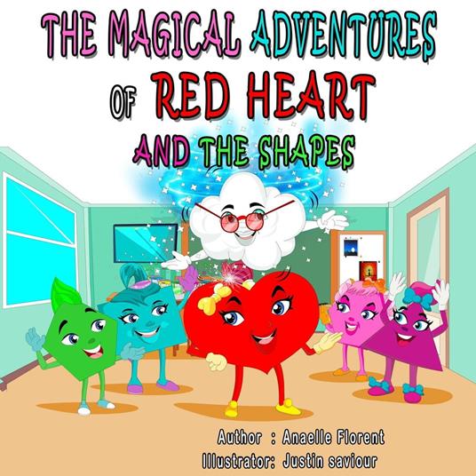 The Magical Adventures of Red Heart and the Shapes - Anaelle Florent - ebook