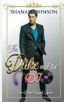 The Duke and the DJ: a Sweet Royal Romance - Shanae Johnson - cover