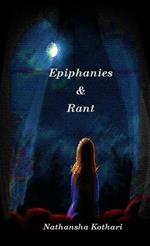 Epiphanies and Rant