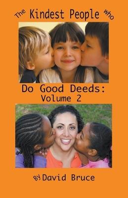 The Kindest People Who Do Good Deeds: Volume 2 - David Bruce - cover