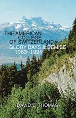 The American College of Switzerland Glory Days & Demise 1963–1991