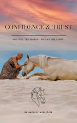 Confidence & Trust - Solving the Horse + Human Equation
