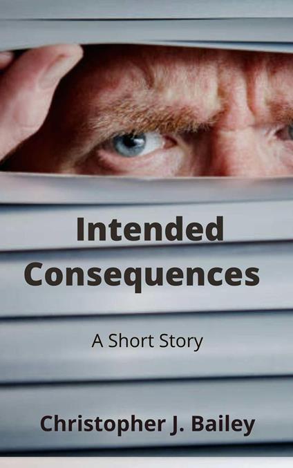 Intended Consequences