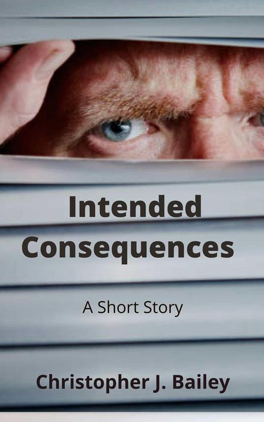 Intended Consequences