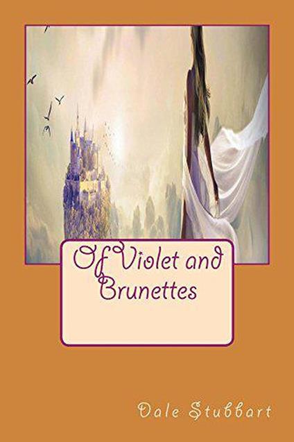 Of Violet and Brunettes - Dale Stubbart - ebook