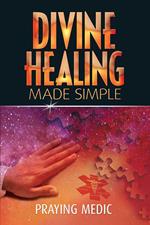 Divine Healing Made Simple