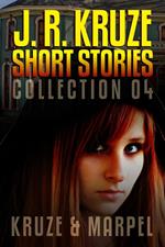 J. R. Kruze Short Stories Collection 04