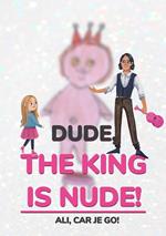 Dude, the King is Nude