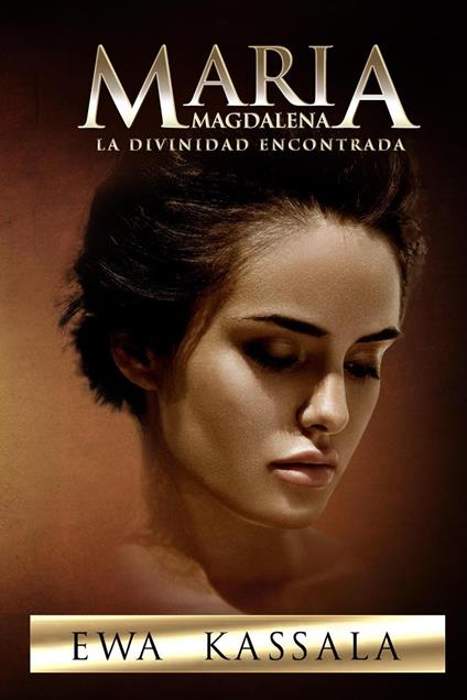 Maria Magdalena; La Divinidad Encontrada