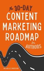 The 30-Day Content Marketing Roadmap for Authors
