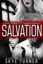 Salvation, A Dark Twisted Love Triangle Romance