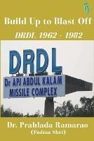 Build Up to Blast Off: DRDL 1962 to 1982 - Prahlada Ramarao - cover