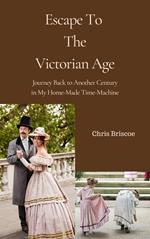 Escape To the Victorian Age