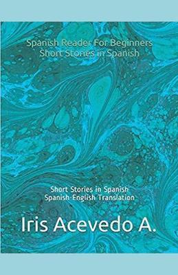 Spanish Reader for Beginners-Short Stories in Spanish - Iris Acevedo A - cover