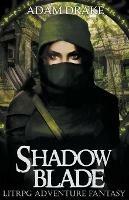 Libro in inglese Shadow Blade: LitRPG Adventure Fantasy  - Adam Drake