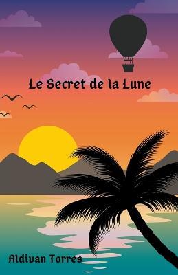 Le Secret de la Lune - Aldivan Torres - cover