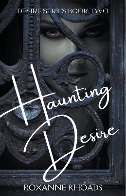 Haunting Desire - Roxanne Rhoads - cover