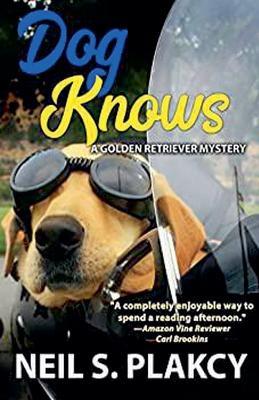 Dog Knows (Golden Retriever Mysteries Book 9) - Neil Plakcy - cover