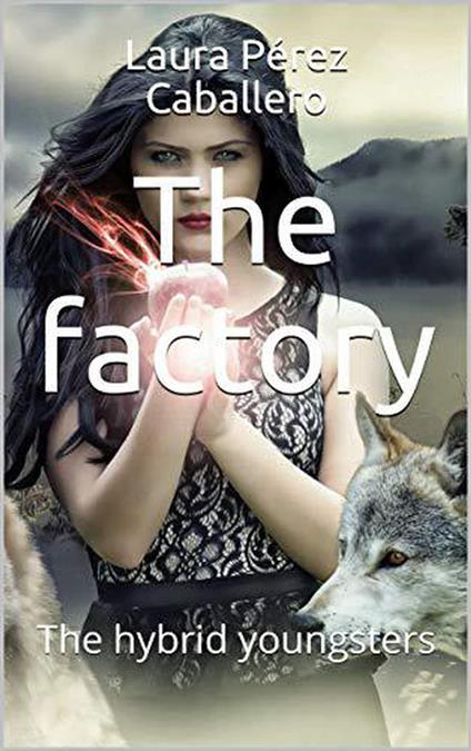 The Factory: The Hybrid Youngsters - Laura Pérez Caballero - ebook