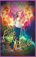 Fire & Flood - Kate Karyus Quinn,Marley Lynn,Demitria Lunetta - cover
