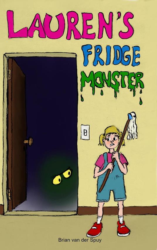 Lauren's Fridge Monster - Brian van der Spuy - ebook