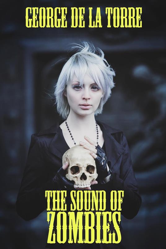The Sound of Zombies - George De La Torre - ebook