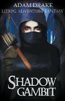 Libro in inglese Shadow Gambit: LitRPG Adventure Fantasy  - Adam Drake