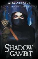 Shadow Gambit: LitRPG Adventure Fantasy