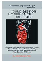 Your Digestion Is Your Health Or Disease