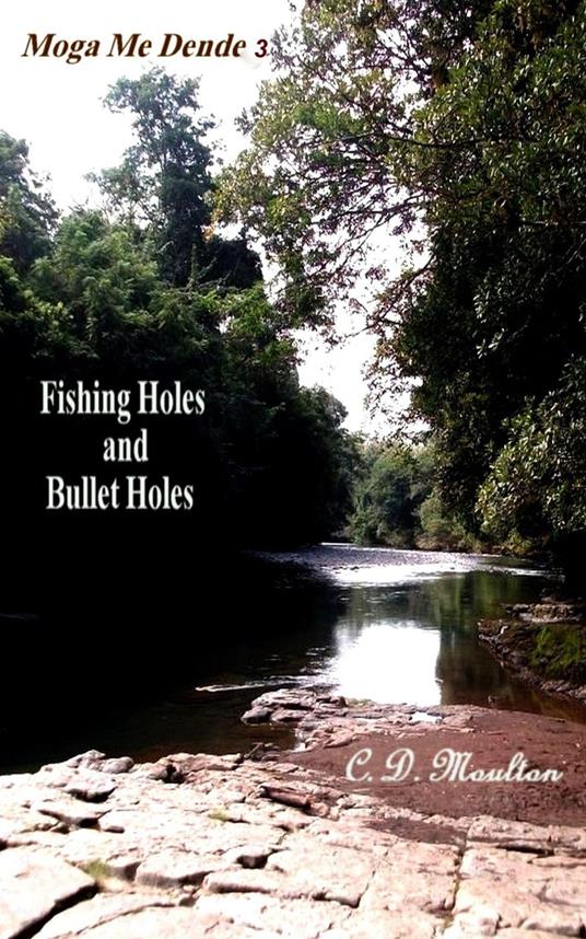 Fishing Holes and Bullet Holes