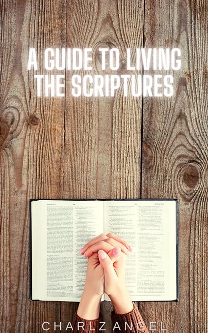 A Guide to Living the Scriptures