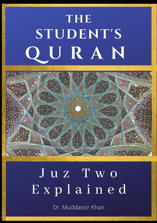 Juz Two Explained: The Student's Quran