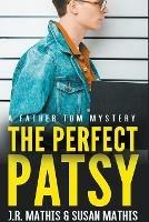 The Perfect Patsy - J R Mathis,Susan Mathis - cover