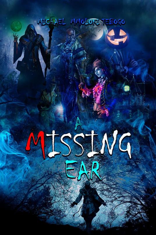 A Missing Ear - MICHAEL MMOLOKI TEBOGO - ebook