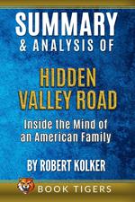 Summary and Analysis of Hidden Valley Road: Inside the Mind of an American Family By Robert Kolker