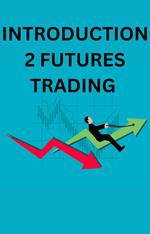 Introduction 2 Futures Trading