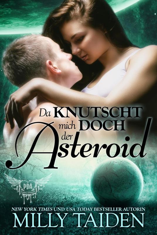 Da Knutscht Mich Doch Der Asteroid