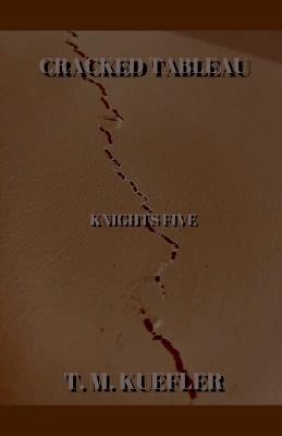 Cracked Tableau - T M Kuefler - cover