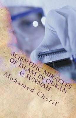 Scientific Miracles Of Islam In Quran & Sunnah - Mohamed Cherif - cover