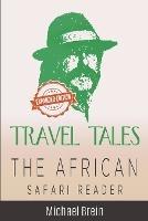 Travel Tales: The African Safari Reader - Michael Brein - cover