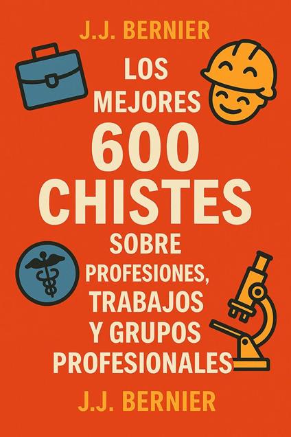 Los mejores 600 chistes sobre profesiones, trabajos y grupos profesionales
