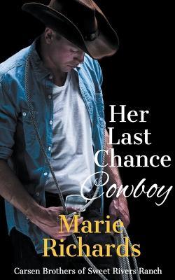Her Last Chance Cowboy - Marie Richards - cover
