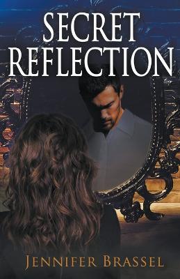 Secret Reflection - Jennifer Brassel - cover
