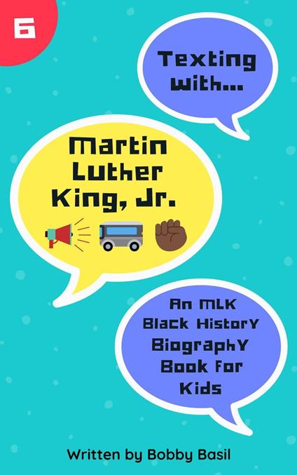 Texting with Martin Luther King Jr.: An MLK Black History Biography Book for Kids - Bobby Basil - ebook