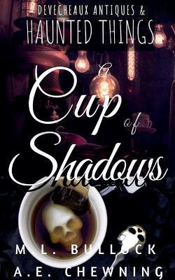 A Cup of Shadows - M L Bullock,A E Chewning - cover